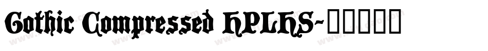 Gothic Compressed HPLHS字体转换